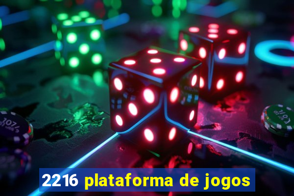 2216 plataforma de jogos