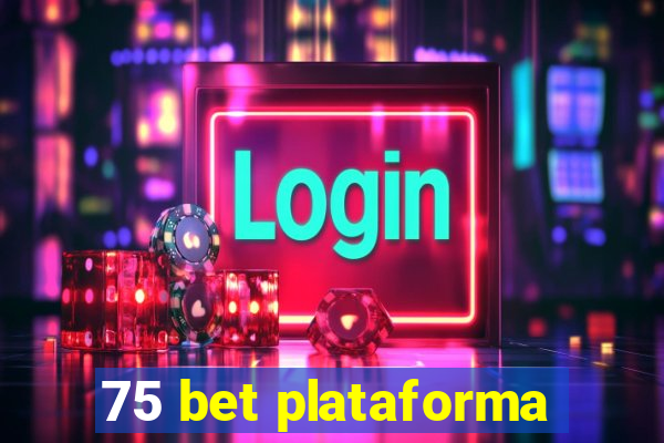 75 bet plataforma