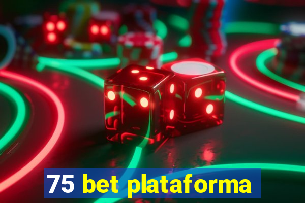 75 bet plataforma