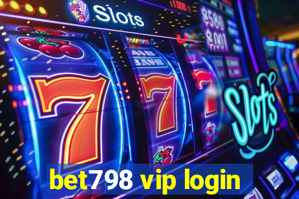 bet798 vip login