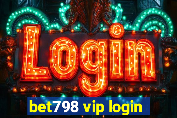 bet798 vip login