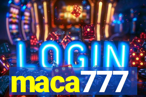 maca777