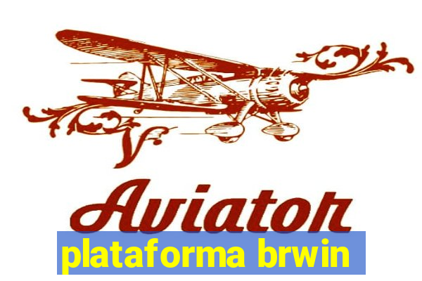 plataforma brwin