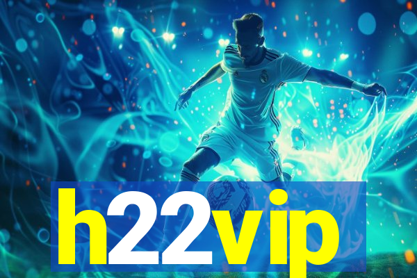 h22vip