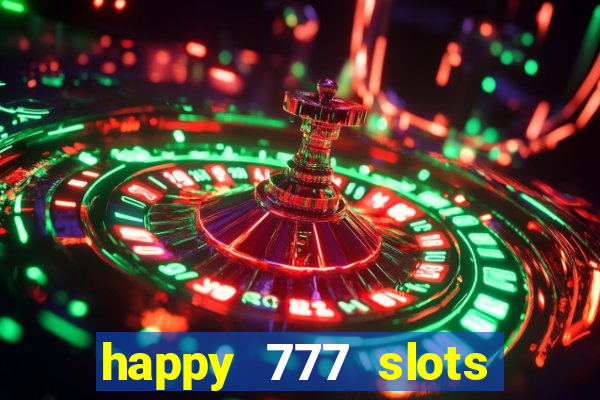 happy 777 slots paga mesmo