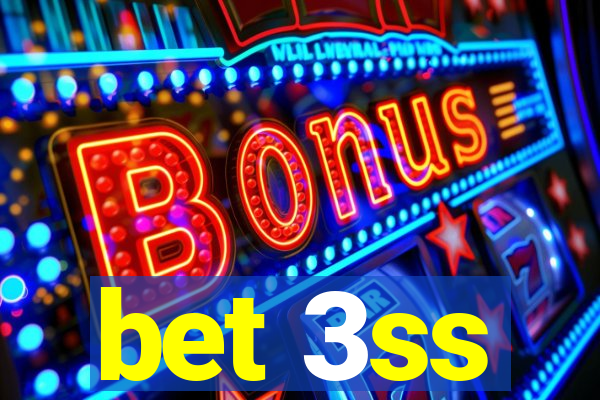 bet 3ss