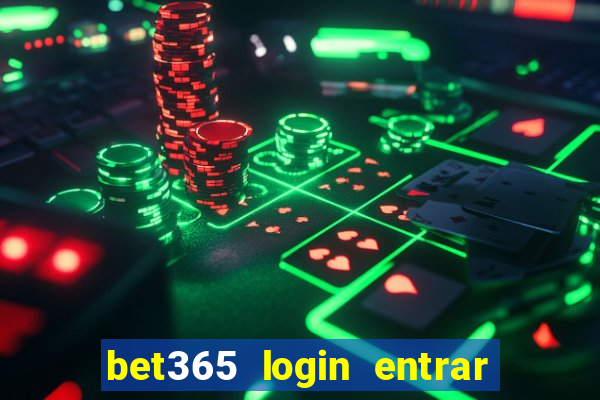 bet365 login entrar agora direto no celular