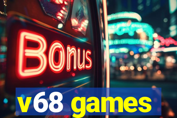 v68 games