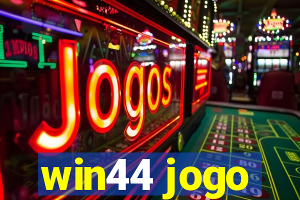 win44 jogo