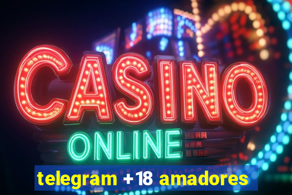 telegram +18 amadores