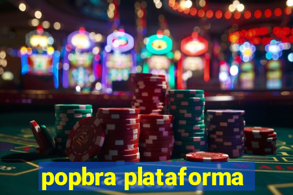 popbra plataforma