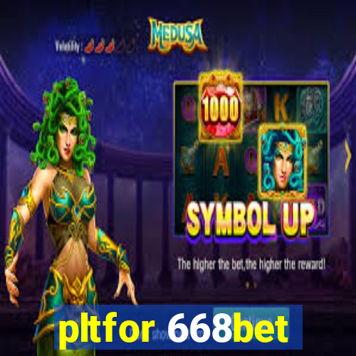 pltfor 668bet