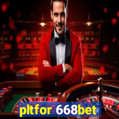 pltfor 668bet