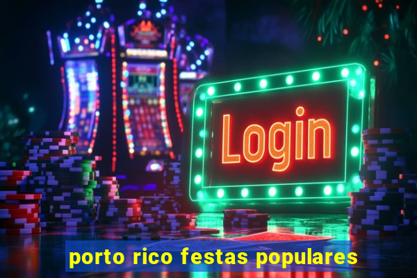 porto rico festas populares