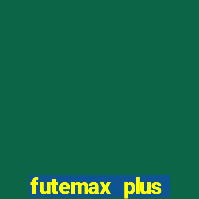 futemax plus futebol ao vivo