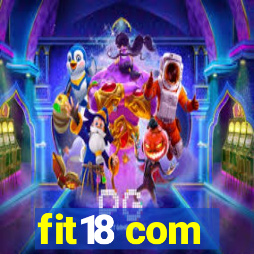 fit18 com