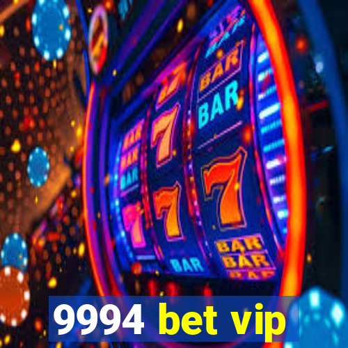 9994 bet vip