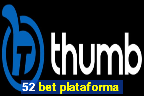 52 bet plataforma