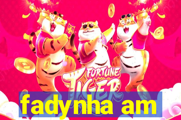 fadynha am