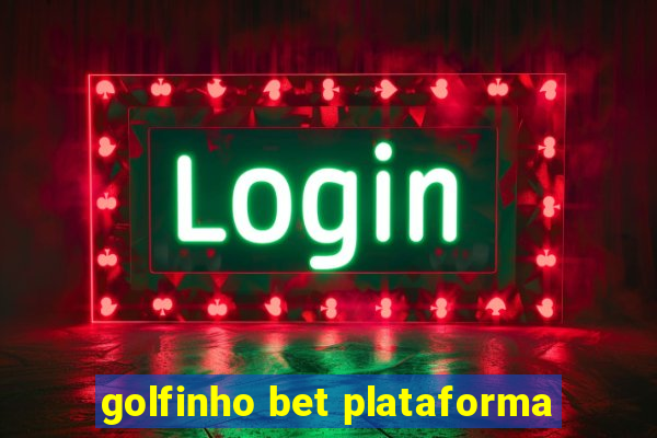 golfinho bet plataforma