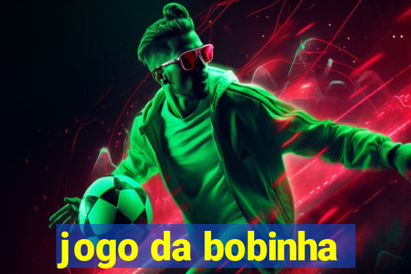 jogo da bobinha