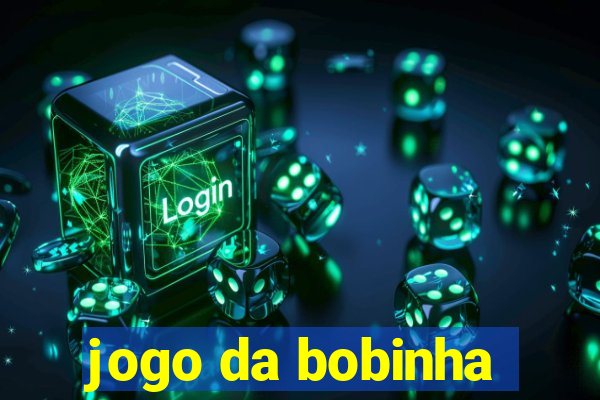 jogo da bobinha