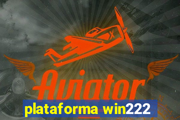 plataforma win222