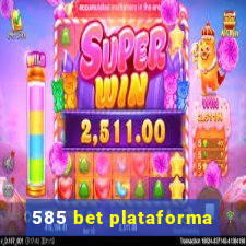 585 bet plataforma