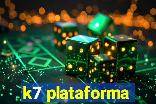 k7 plataforma