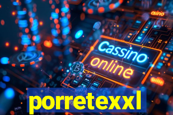 porretexxl