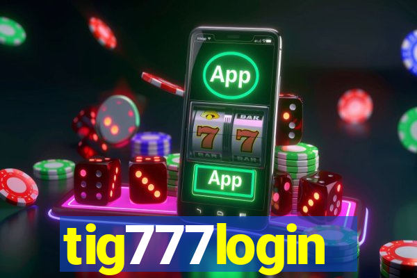 tig777login