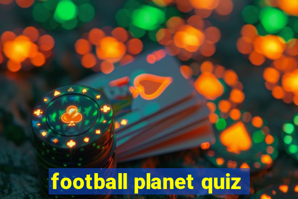 football planet quiz