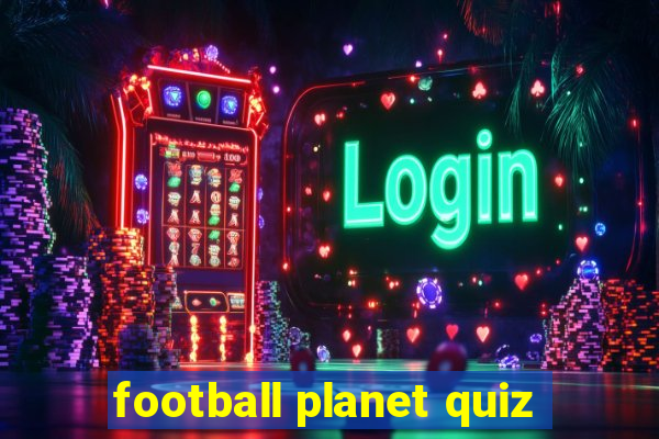 football planet quiz