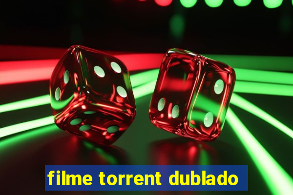 filme torrent dublado