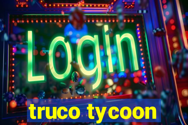 truco tycoon