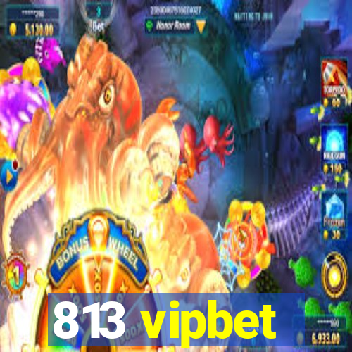 813 vipbet