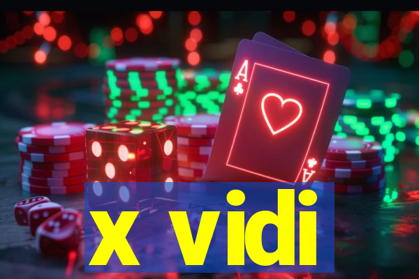 x vidi