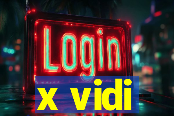 x vidi