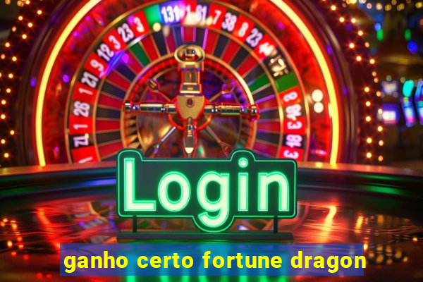 ganho certo fortune dragon