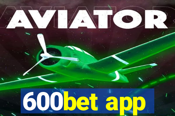 600bet app