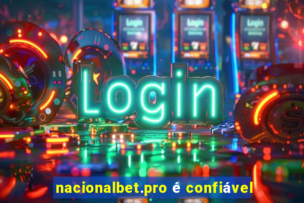 nacionalbet.pro é confiável