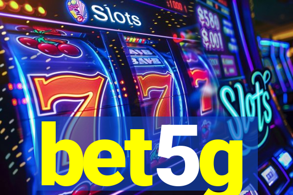 bet5g