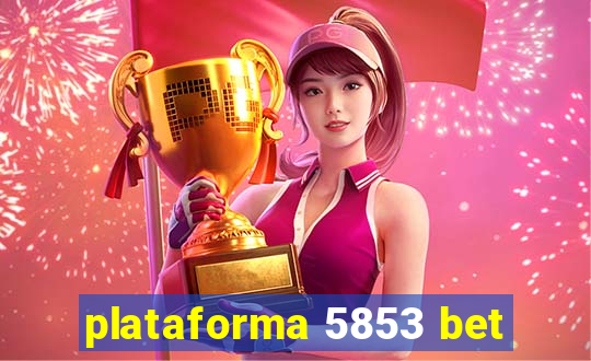 plataforma 5853 bet