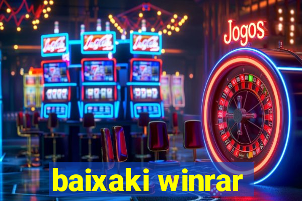 baixaki winrar