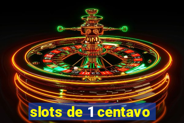 slots de 1 centavo