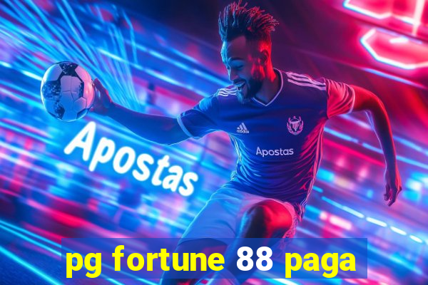 pg fortune 88 paga