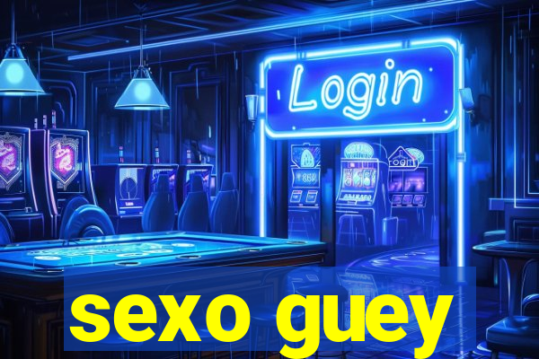 sexo guey