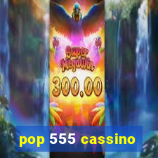 pop 555 cassino