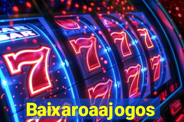 Baixaroaajogos