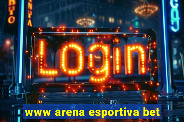 www arena esportiva bet